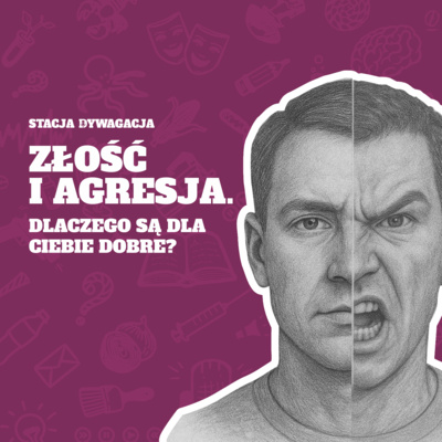 53. Złość i agresja. Dlaczego są dla Ciebie dobre?