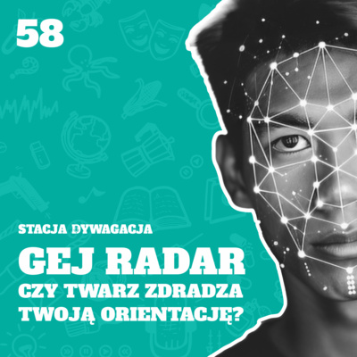 58. Gej radar. Czy twarz zdradza twoją orientację?