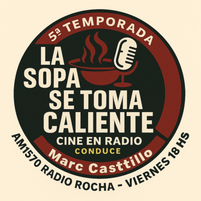 CINE EN RADIO LA SOPA SE TOMA CALIENTE 5ta TEMPORADA