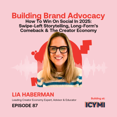 How To Win On Social In 2025: Swipe-Left Storytelling, Long-Form’s Comeback & The Creator Economy ft. Lia Haberman