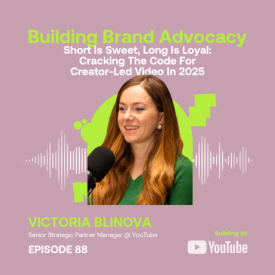 Short is Sweet, Long is Loyal: Cracking the Code for Creator-Led Video in 2025 ft. Victoria Blinova