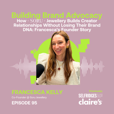 How Soru Jewellery Builds Creator Relationships Without Losing Their Brand DNA: Francesca Kelly’s Founder Story