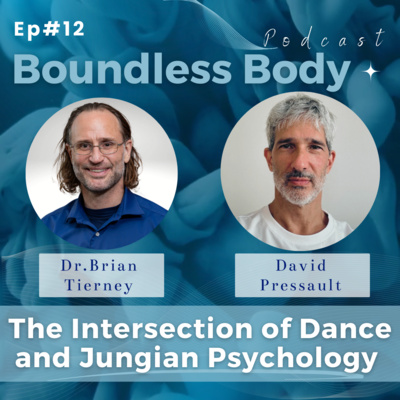 EP12 The Intersection of Dance and Jungian Psychology with David Pressault