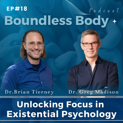 Unlocking Focus in Existential Psychology with Dr. Greg Madison