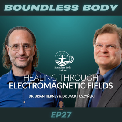 Healing Through Electromagnetic Fields with Dr. Jack Tuszynski