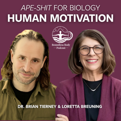 Ape-Shit for Biology: Human Motivation with Loretta Breuning