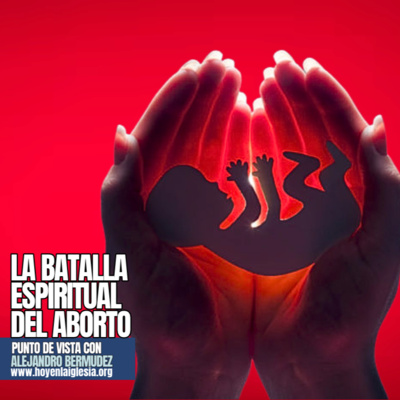 La batalla espiritual del aborto