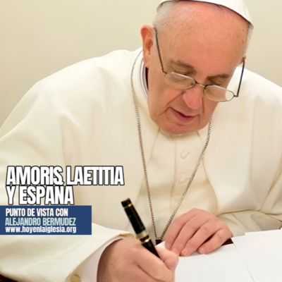 Hoy en Punto de Vista: Amoris Laetitia y España