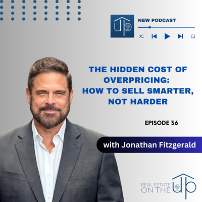 The Hidden Cost of Overpricing: How to Sell Smarter, Not Harder - EP 36