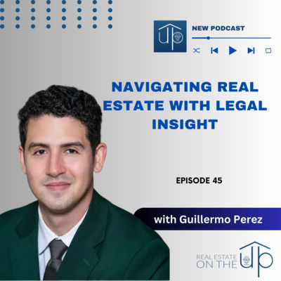 Navigating Real Estate With Legal Insight - EP 45