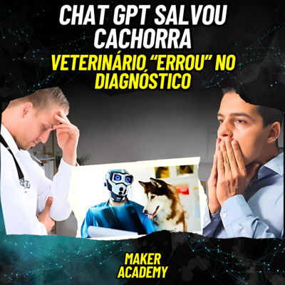INCRÍVEL! CHAT GPT-4 SALVA VIDA DE CACHORRO - INTELIGÊNCIA ARTIFICIAL VAI SUBSTITUIR O VETERINÁRIO?