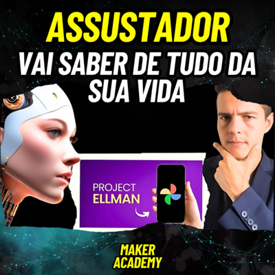 PROJECT ELLMAN: ENTENDA A NOVA INTELIGÊNCIA ARTIFICIAL DA GOOGLE QUE VAI CONTAR A SUA VIDA