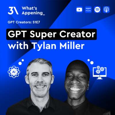GPT Super Creator with Tylan Miller 🎙️
