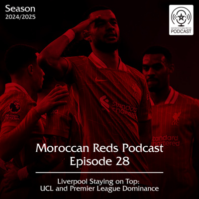🎙️ Moroccan Reds Podcast Ep28: " أسبوع تعزيز الصدارة المحلية و القارية "