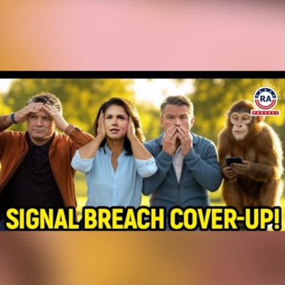 Trump Admin’s Signal Lies Unraveled! by Really American Podcast