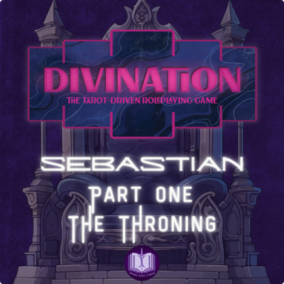 Divination RPG Sebastian - Part 1 of 2: The Throning