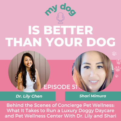 Behind the Scenes of Concierge Pet Wellness: What It Takes to Run a Luxury Doggy Daycare and Pet Wellness Center With Dr. Lily and Shari