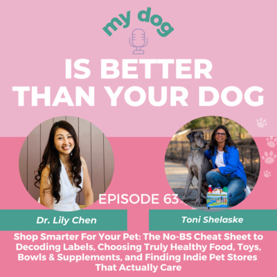 Shop Smarter For Your Pet: The No-BS Cheat Sheet to Decoding Labels, Choosing Truly Healthy Food, Toys, Bowls & Supplements, and Finding Indie Pet Stores That Actually Care w/ Toni Shelaske