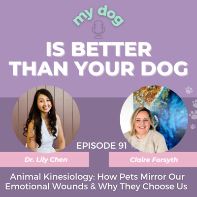 Animal Kinesiology: How Pets Mirror Our Emotional Wounds & Why They Choose Us w/ Claire Forsyth