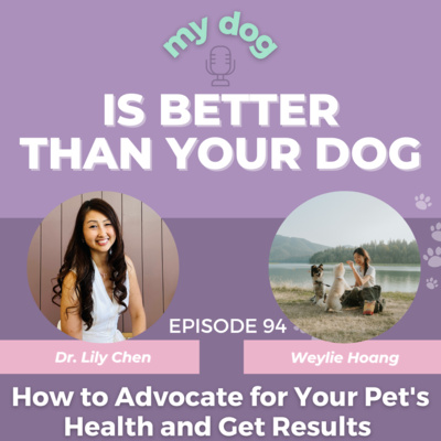 How to Advocate for Your Pet's Health and Get Results w/ Weylie Hoang