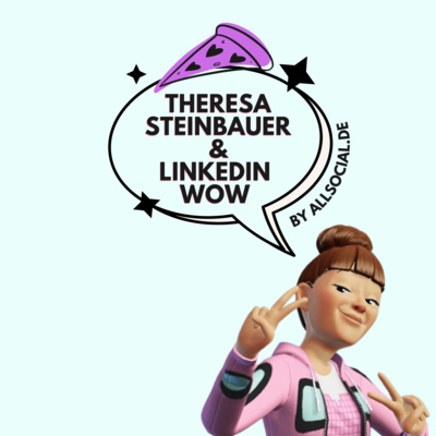 #37 Linkedin Wow (Theresa Steinbauer)