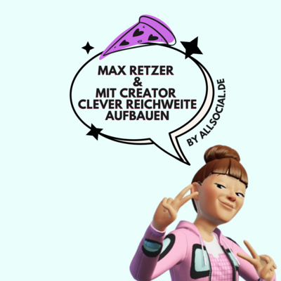 #53 Mit Creator clever Reichweite aufbauen (Max Retzer)