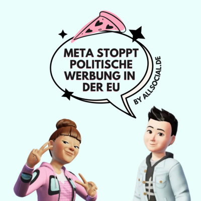 #56 Meta stoppt politische Werbung in der EU