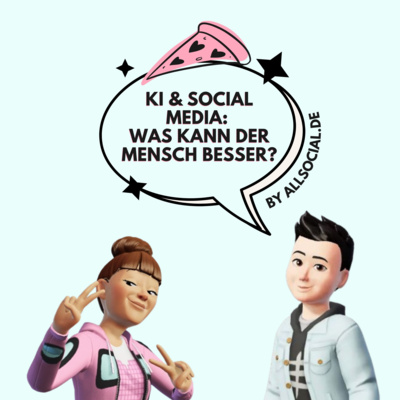 #65 KI & Social Media: Was kann der Mensch besser?