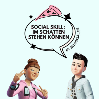 #70 Social Skill: Im Schatten stehen können