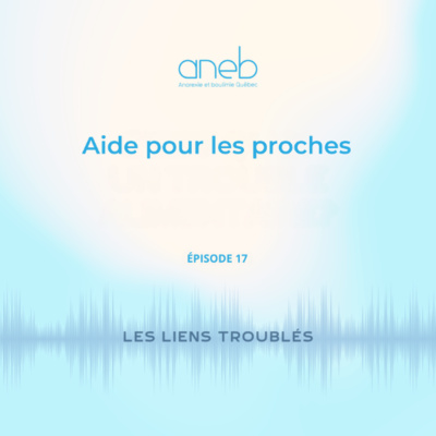 Ép. 17 Aide pour les proches