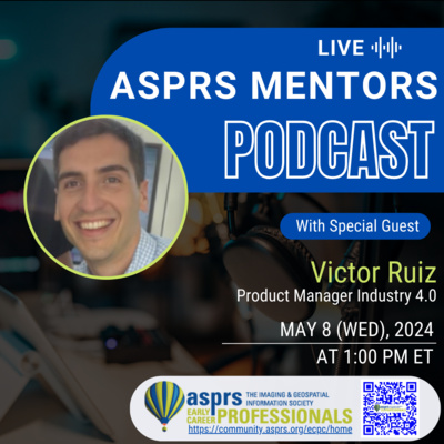 ASPRS ECPC Mentors Podcast - Episode 18, Victor Ruiz
