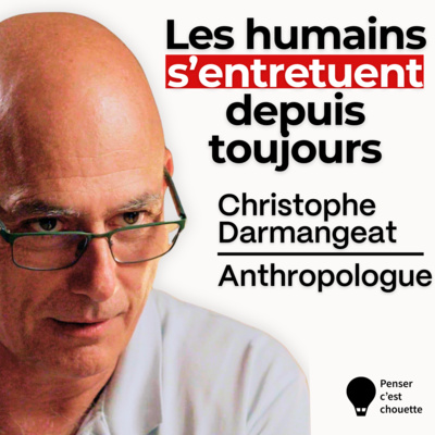 Comment et pourquoi les chasseurs cueilleurs s'entretuaient ? Christophe Darmangeat by Penser c'est chouette
