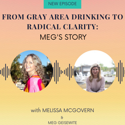 From Gray Area Drinking to Radical Clarity: Meg's Story