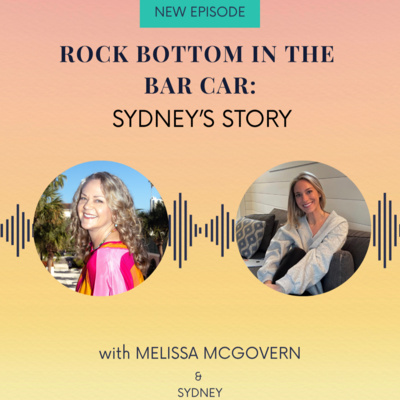 Rock Bottom in the Bar Car - Sydney's Story
