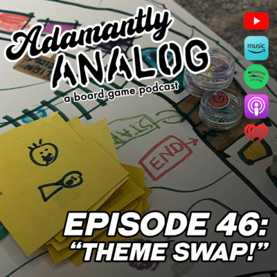Ep 46 - "Theme Swap!"