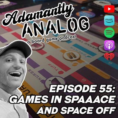 Ep 55 - In Spaaace and Space Off