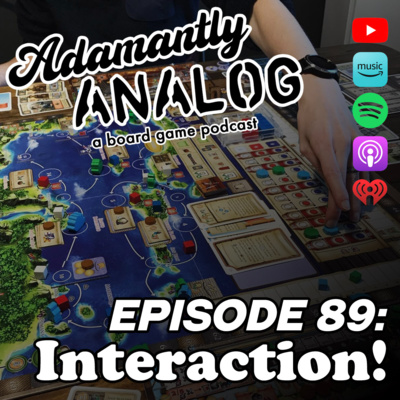 Ep 89 - Interaction!