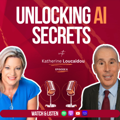 Episode 6: “Unlocking AI Secrets with Katherine Loucaidou”