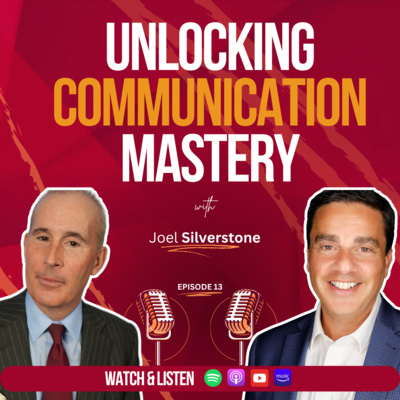 Episode 13: “Unlocking Communication Mastery with Joel Silverstone”