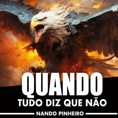 QUANDO TUDO DIZ QUE NÃO - MOTIVACIONAL 