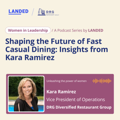 Shaping the Future of Fast Casual Dining: Insights from Kara Ramirez