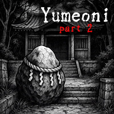 #49 Yumeoni (Part2) - Japanese Horror & Scary Story of Kaidan