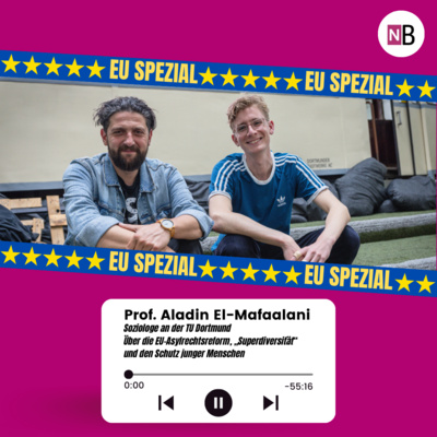 EUROPAWAHL: Warum sollten junge Menschen den rechtlichen Schutz einer Minderheit bekommen, Aladin El-Mafaalani?