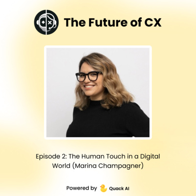 Episode 2: The Human Touch in a Digital World (Marina Champagner)