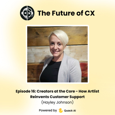 Episode 16: Creators at the Core - How Artlist Reinvents Customer Support (Hayley Johnson)