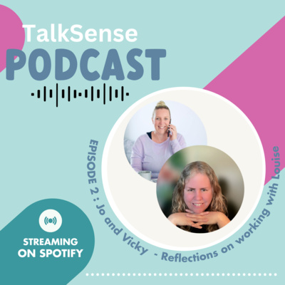 EPISODE 2: Reflections on working with Louise