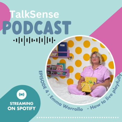 EPISODE 4: Emma Worrollo – How to live playfully 