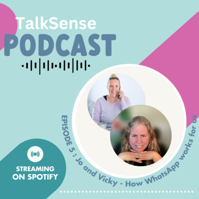 EPISODE 5: Jo and Vicky – How WhatsApp works for us