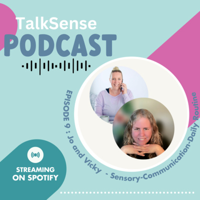 EPISODE 9: Jo and Vicky – Integrating Sensory and Communication Strategies into your Daily routine