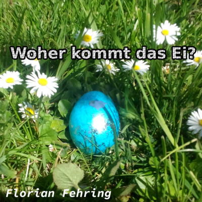 Woher kommt das Ei?